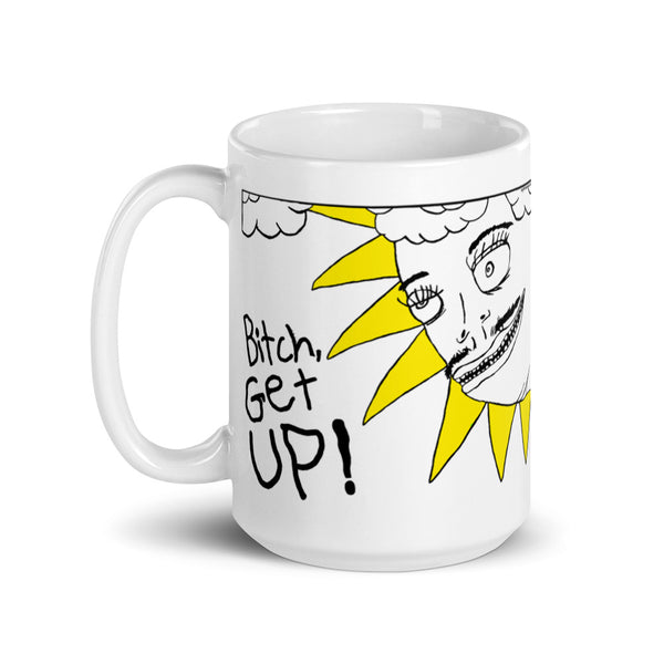 Bitch Get Up White glossy mug
