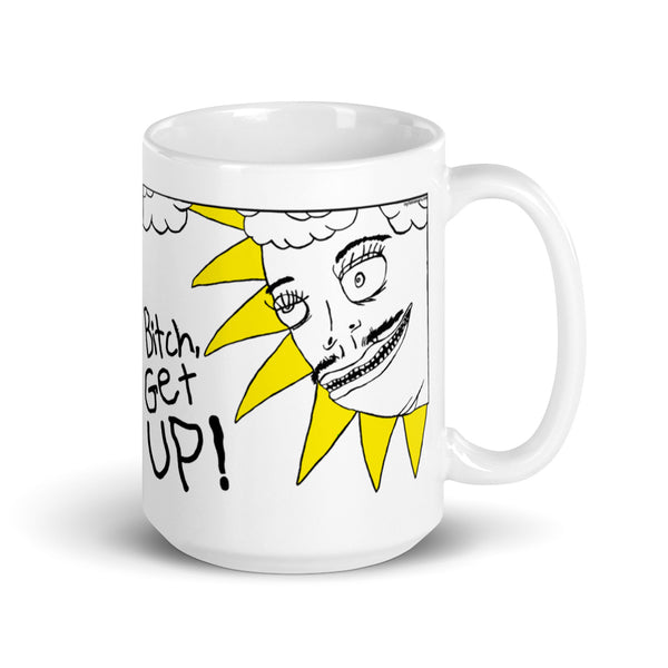 Bitch Get Up White glossy mug